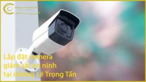 lap-dat-camera-giam-sat-an-ninh-tai-duong-le-trong-tan-1