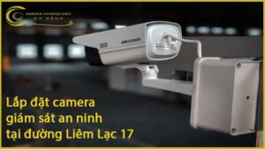 lap-dat-camera-giam-sat-an-ninh-tai-duong-liem-lac-17-1
