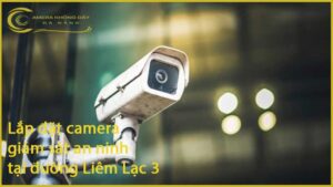 lap-dat-camera-giam-sat-an-ninh-tai-duong-liem-lac-3-1
