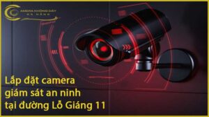 lap-dat-camera-giam-sat-an-ninh-tai-duong-lo-giang-11-1