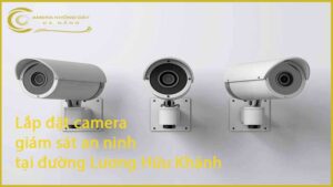 lap-dat-camera-giam-sat-an-ninh-tai-duong-luong-huu-khanh-1