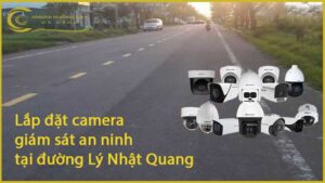 lap-dat-camera-giam-sat-an-ninh-tai-duong-ly-nhat-quang-1