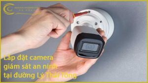lap-dat-camera-giam-sat-an-ninh-tai-duong-ly-thai-tong-1