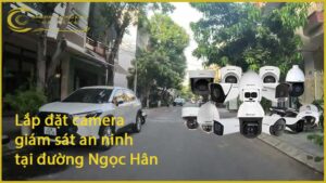 lap-dat-camera-giam-sat-an-ninh-tai-duong-ngoc-han-1