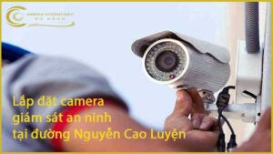 lap-dat-camera-giam-sat-an-ninh-tai-duong-nguyen-cao-luyen-1