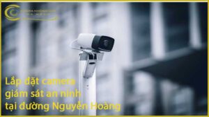 lap-dat-camera-giam-sat-an-ninh-tai-duong-nguyen-hoang-1
