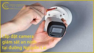 lap-dat-camera-giam-sat-an-ninh-tai-duong-nguyen-lai-1