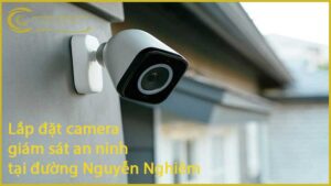 lap-dat-camera-giam-sat-an-ninh-tai-duong-nguyen-nghiem-1