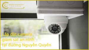 lap-dat-camera-giam-sat-an-ninh-tai-duong-nguyen-quyen-1