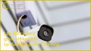 lap-dat-camera-giam-sat-an-ninh-tai-duong-nguyen-thi-hong-1