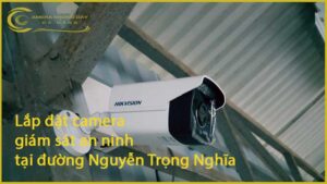 lap-dat-camera-giam-sat-an-ninh-tai-duong-nguyen-trong-nghia-1