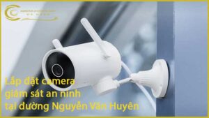 lap-dat-camera-giam-sat-an-ninh-tai-duong-nguyen-van-huyen-1