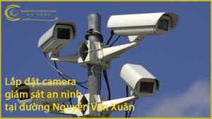 lap-dat-camera-giam-sat-an-ninh-tai-duong-nguyen-van-xuan-1