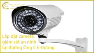lap-dat-camera-giam-sat-an-ninh-tai-duong-ong-ich-duong-1