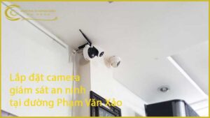 lap-dat-camera-giam-sat-an-ninh-tai-duong-pham-van-xao-1