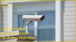 lap-dat-camera-giam-sat-an-ninh-tai-duong-phan-khoi-1
