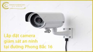 lap-dat-camera-giam-sat-an-ninh-tai-duong-phong-bac-16-1