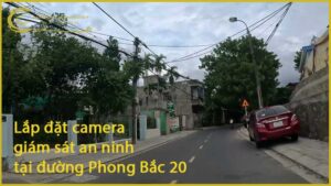 lap-dat-camera-giam-sat-an-ninh-tai-duong-phong-bac-20-1