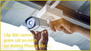 lap-dat-camera-giam-sat-an-ninh-tai-duong-phong-bac-5-1