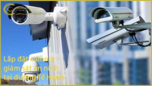 lap-dat-camera-giam-sat-an-ninh-tai-duong-te-hanh-1