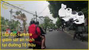 lap-dat-camera-giam-sat-an-ninh-tai-duong-to-huu-1