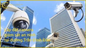 lap-dat-camera-giam-sat-an-ninh-tai-duong-tran-dinh-dan-1