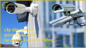 lap-dat-camera-giam-sat-an-ninh-tai-duong-tran-duc-thong-1