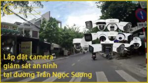 lap-dat-camera-giam-sat-an-ninh-tai-duong-tran-ngoc-suong-1