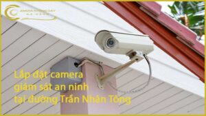 lap-dat-camera-giam-sat-an-ninh-tai-duong-tran-nhan-tong-1