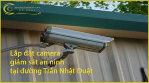 lap-dat-camera-giam-sat-an-ninh-tai-duong-tran-nhat-duat-1