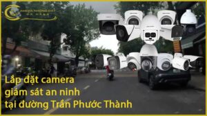 lap-dat-camera-giam-sat-an-ninh-tai-duong-tran-phuoc-thanh-1