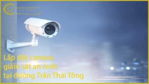 lap-dat-camera-giam-sat-an-ninh-tai-duong-tran-thai-tong-1