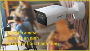 lap-dat-camera-giam-sat-an-ninh-tai-duong-tran-thanh-tong-1