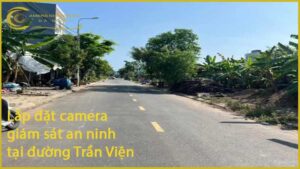lap-dat-camera-giam-sat-an-ninh-tai-duong-tran-vien-1