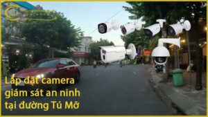 lap-dat-camera-giam-sat-an-ninh-tai-duong-tu-mo-1