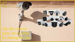 lap-dat-camera-giam-sat-an-ninh-tai-duong-vu-can-1