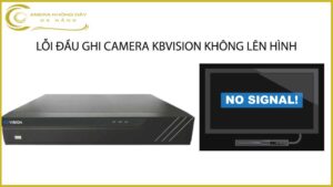 loi-dau-ghi-camera-kbvision-khong-len-hinh