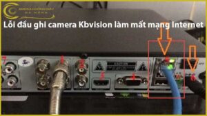 loi-dau-ghi-camera-kbvision-lam-mat-mang-internet