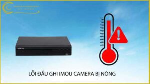 loi-dau-ghi-imou-camera-bi-nong
