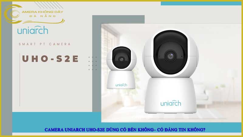 camera-uniarch-uho-s2e-dung-co-ben-khong-co-dang-tin-khong