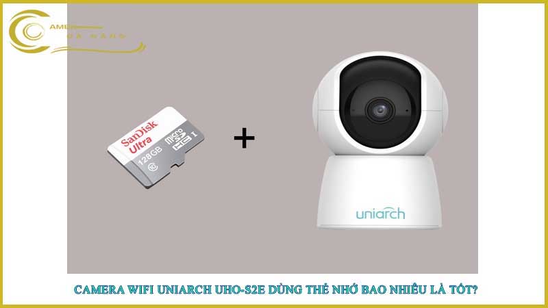 camera-wifi-uniarch-uho-s2e-dung-the-nho-bao-nhieu-la-tot