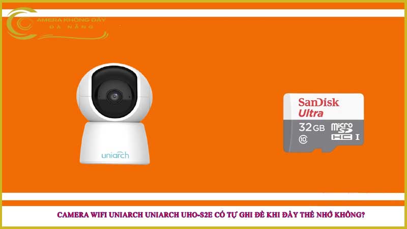 camera-wifi-uniarch-uniarch-uho-s2e-co-tu-ghi-de-khi-day-the-nho-khong