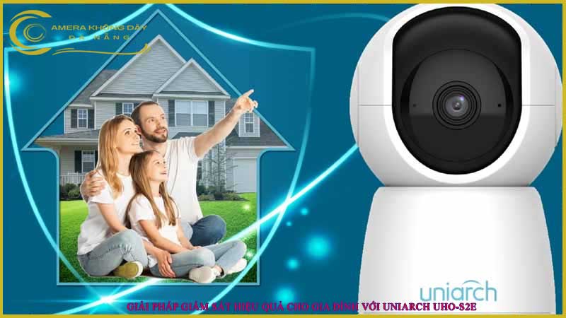 giai-phap-giam-sat-hieu-qua-cho-gia-dinh-voi-uniarch-uho-s2e