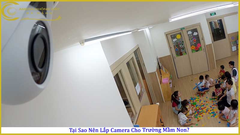 lap-camera-cho-truong-mam-non-can-luu-y-gi