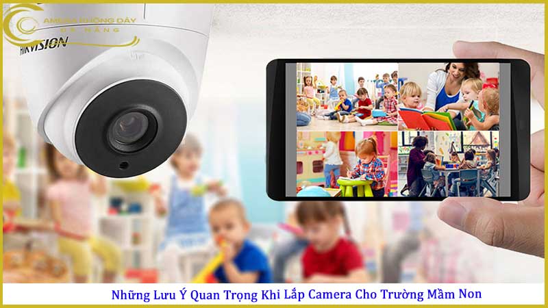lap-camera-cho-truong-mam-non-can-luu-y-gi2