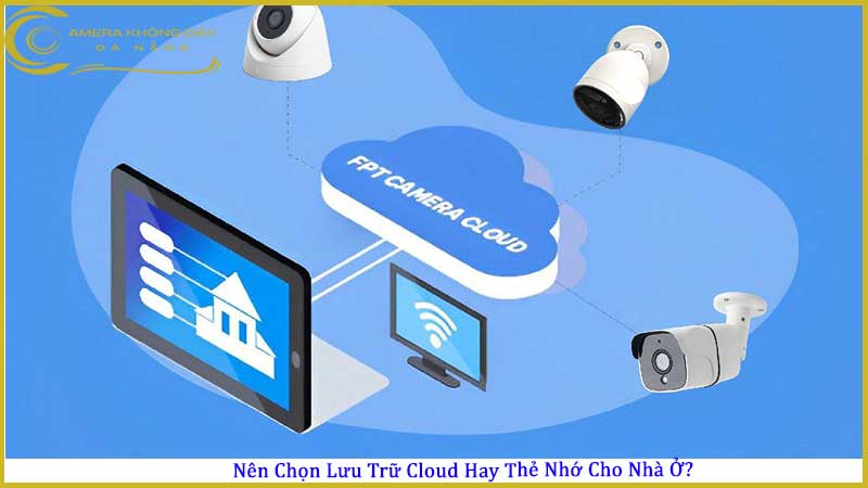 nha-o-nen-chon-camera-co-luu-tru-cloud-hay-the-nho2