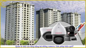 quan-ly-nha-cao-tang-bang-he-thong-camera-giai-phap-hieu-qua