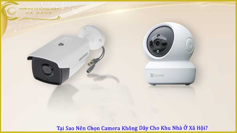 tu-van-chon-camera-khong-day-cho-khu-nha-o-xa-hoi1