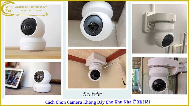 tu-van-chon-camera-khong-day-cho-khu-nha-o-xa-hoi2