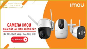 top-9-don-vi-lap-dat-camera-wifi-imou-tai-da-nang-chuyen-nghiep